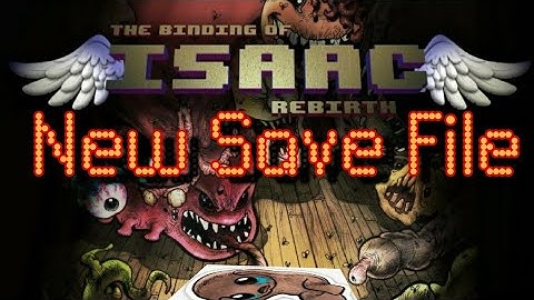 The Binding of Isaac: Rebirth - New Save File - Part 2