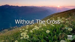 Without The Cross