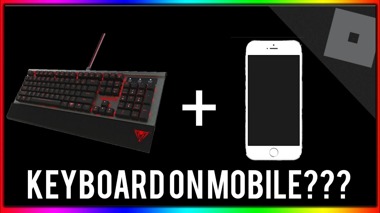 How To Play With Just Keyboard On Mobile Roblox Youtube - roblox how to get keyboard at roblox mobile youtube