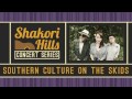 Shakori Hills Concert Series: Southern Culture on the Skids