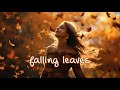 MUSICA RELAJANTE LLUVIA DE HOJAS, RELAXING MUSIC FALLING LEAVES🍁🍁🍁🍂