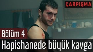 Çarpışma 4. Bölüm - Hapishanede Büyük Kavga