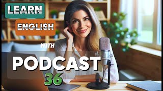Learn English with podcast 36 for beginners to intermediates |THE COMMON WORDS | English podcast