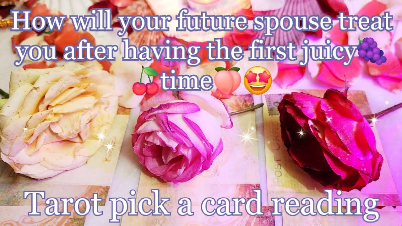 How will your future spouse treat you after having the first 🍇🍒time🍑🤩Tarot🌛⭐️🌜🔮🔮