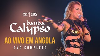 BANDA CALYPSO AO VIVO EM ANGOLA | DVD COMPLETO 4K