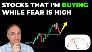 Stocks That I'm BUYING While FEAR is HIGH!