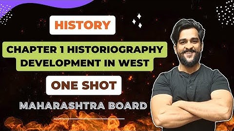 Chapter 1 Historiography Development in the West | One Shot History Maharashtra Board SSC 10th std