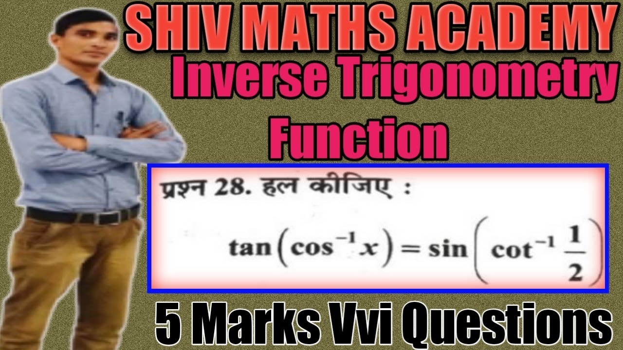 tan (cos ^1x) = sin (cot^11/2) then x is equal to Chapter 2 class
