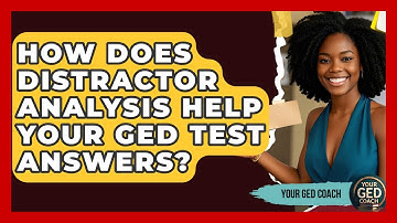 How Does Distractor Analysis Help Your GED Test Answers? | Your GED Coach