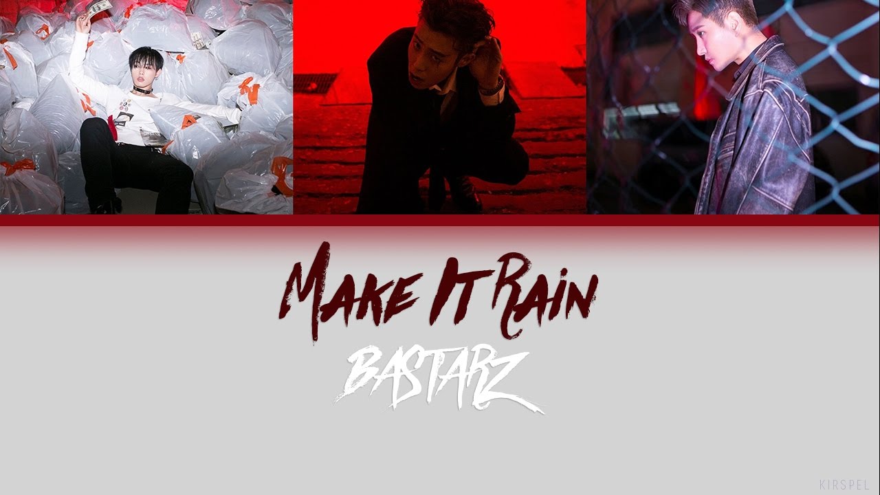 BASTARZ  MAKE IT RAIN Color Coded Lyrics ENGROMHAN