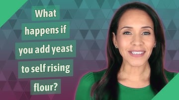 What happens if you add yeast to self rising flour?