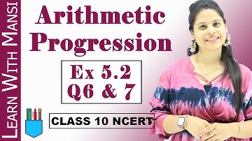 Ex 5.2 Q6 & Q7 | Arithmetic Progression | Chapter 5 | Class 10 Maths | NCERT