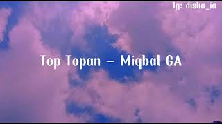 Ngapurane sayang aku udu wong top topan Top topan MIQBAL GA