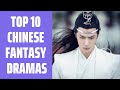 Top 10 Chinese Fantasy & Historical Drama Series You Need To Watch