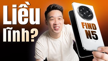 Đánh giá "con cưng" OPPO Find N5 khi đã hết hype: LIỀU LĨNH và ĐÁNH ĐỔI!
