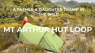 Mt Arthur Hut Loop - A Father Daughter Tramp In The Wild