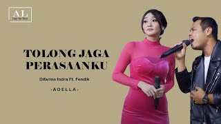 Download lagu DIFARINA FT FENDIK - TOLONG JAGA PERASAANKU - ADELLA (LYRIC) I LIRIK LAGU DANGSUT INDONESIA TERBARU
