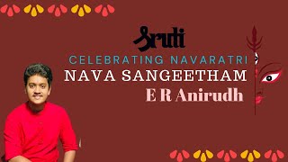 Nava Sangeetham By Sruti Magazine Day 1 Navaratri E R Anirudh