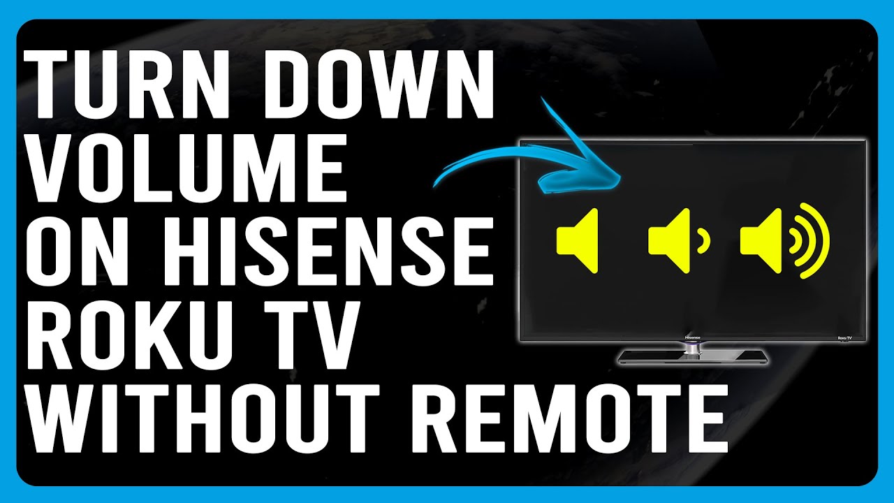 How To Turn Down Volume On Hisense Roku TV Without Remote (Simple Step
