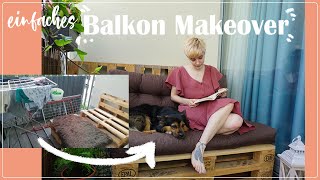 Balkon Makeover - einfach, praktisch, schön