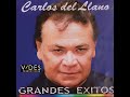 Carlos del llano grandes exitos album completo