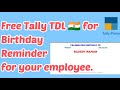 Free Tally TDL for How to Get reminder for Birthday of Our Employee Birthday Reminder New TallyPrime