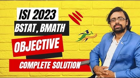 ISI 2023 BSTAT BMATH Complete solution with Answers OBJECTIVE UGA 2023 Question 27