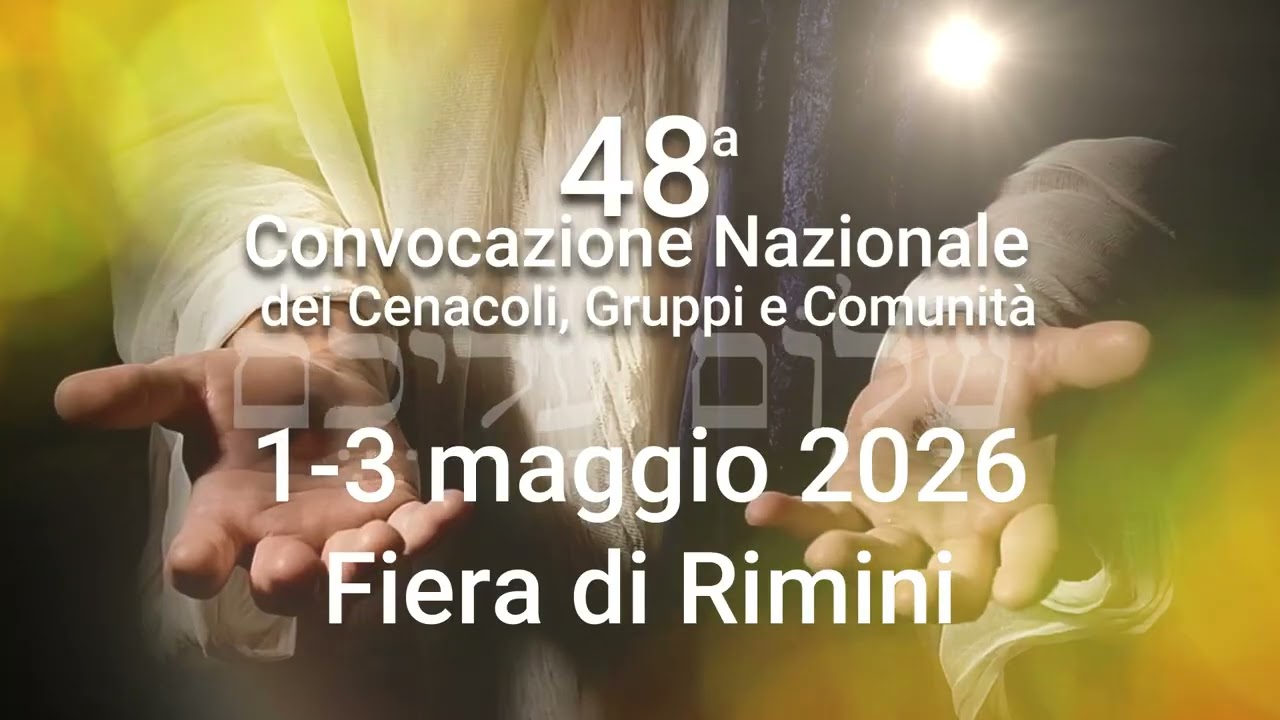 48ª CONVOCAZIONE NAZIONALE DEI CENACOLI, GRUPPI E COMUNITÀ DEL Rinnovamento nello Spirito Santo