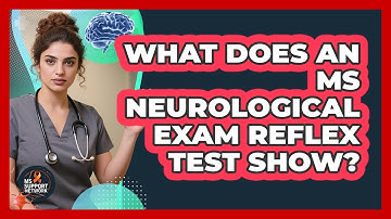 What Does An MS Neurological Exam Reflex Test Show? - MS Support Network