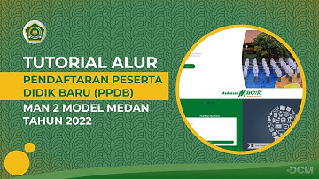 🔴 Tutorial Pendaftaran PPDB Online |  MAN 2 Model Medan 2022