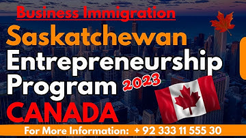 Apply Saskatchewan Entrepreneurship Program | Business Immigration in Canada | How to Apply| Process