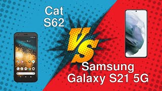 Cat S62 vs Samsung Galaxy S21 5G