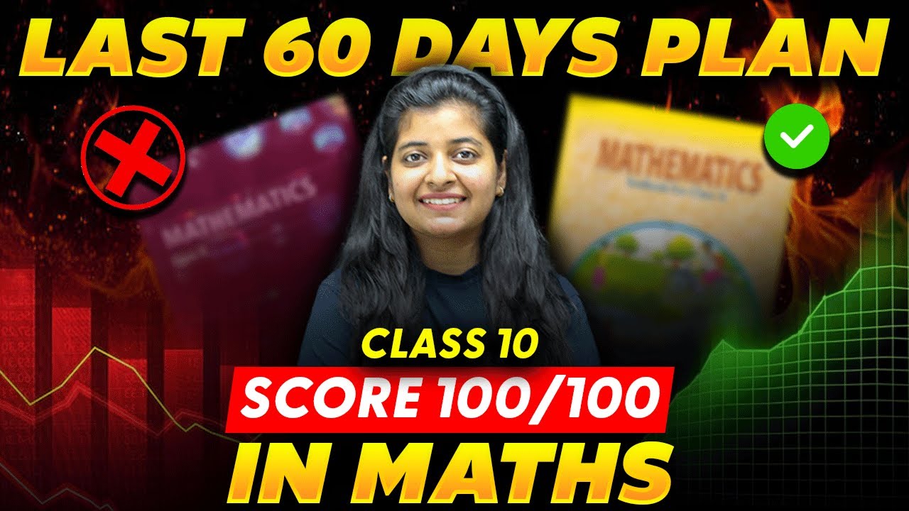 How to Score 100/100 in CBSE Class 10 Maths? Last 60 Days Strategy ...