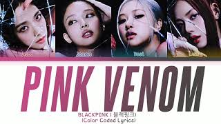 BLACKPINK PINK VENOM Lyrics(Color Coded Lyrics)