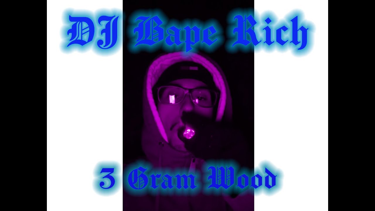 DJ Bape Rich 3 Gram Wood