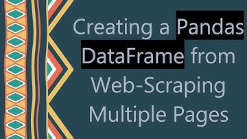 Creating a Pandas DataFrame from Web-Scraping Multiple Pages
