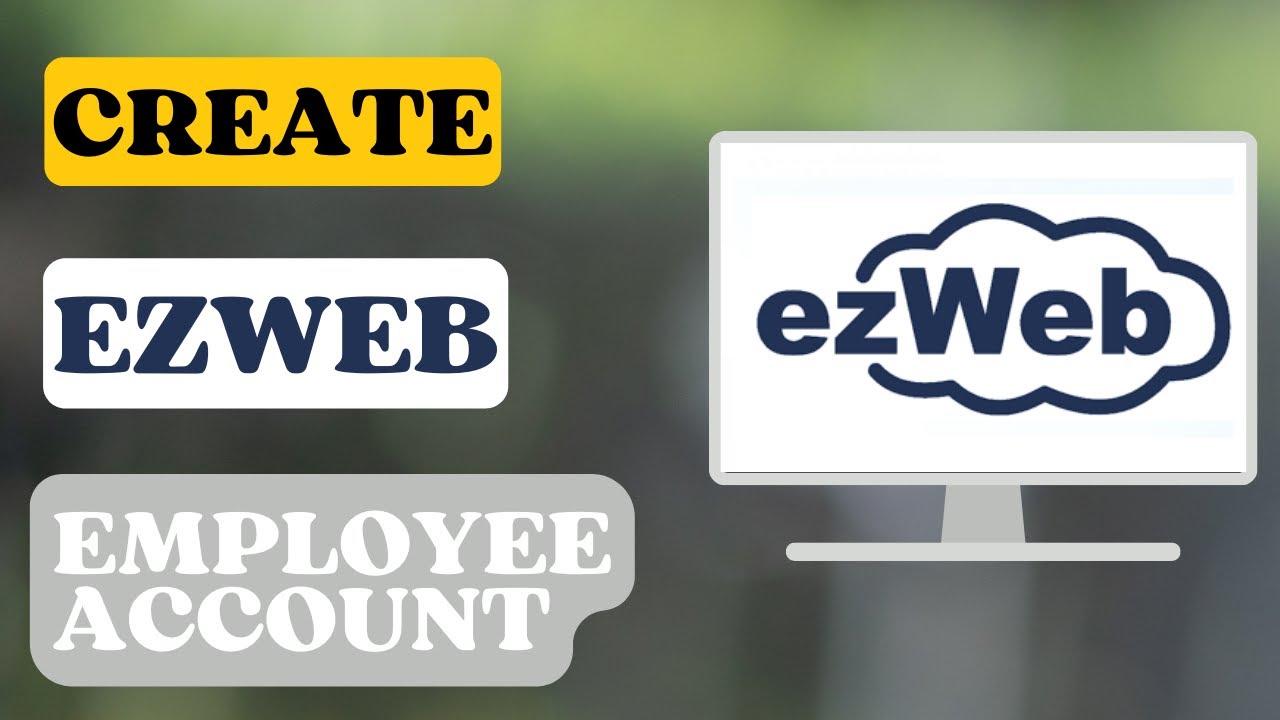 How to Create a ezWeb Employee Account? - YouTube