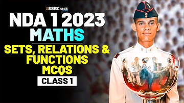 NDA 1 2023 Exam Maths 100 Days Crash Course - Sets, Relations & Functions - Class 1