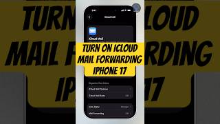 Enable iCloud Mail Forwarding on iPhone 17 (Auto Forward Emails)