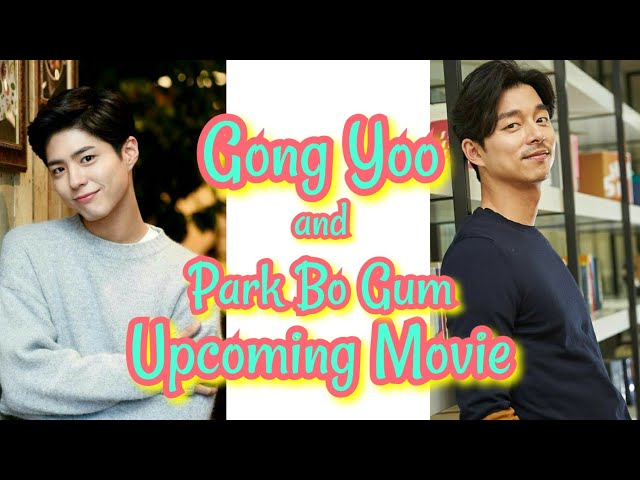 Park Bo Gum Positively Considers Joining Gong Yoo In Upcoming Movie