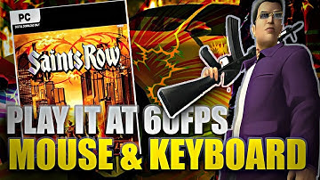 How to Play Saints Row 1 at 60 FPS on PC using Mouse and Keyboard in 2025