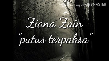 Lirik lagu ziana zain "putus terpaksa"