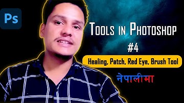 Healing, Patch, Red Eye, & Brush Tool | Photoshop Tutorial in Nepali | Part 4