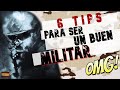 [ 6 TIPS ] Para ser un BUEN MILITAR ! COMO SER un buen MILITAR!  💪🏽🐣