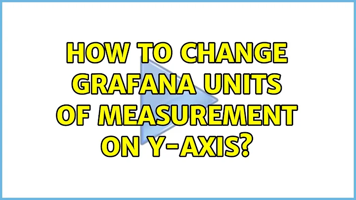 How to change grafana units of measurement on Y-axis?