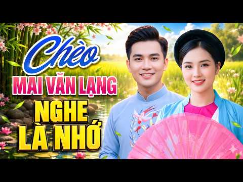 Hát Chèo Quê Hương Ai Nghe Cũng Nhớ | Những Bài Hát Chèo Hay Nhất Của Soạn Giả Mai Văn Lạng