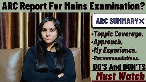 ARC Report For Mains Examination | Madhumita IAS | Civil Services Examination...