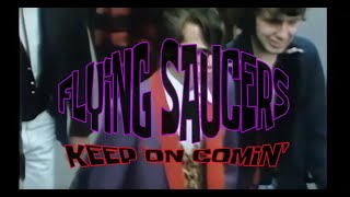 Flying Saucers - Keep On Comin