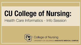 CU College of Nursing: Health Care Informatics Information Session