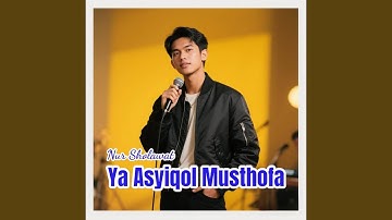 Ya Asyiqol Musthofa